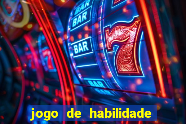 jogo de habilidade para ganhar dinheiro